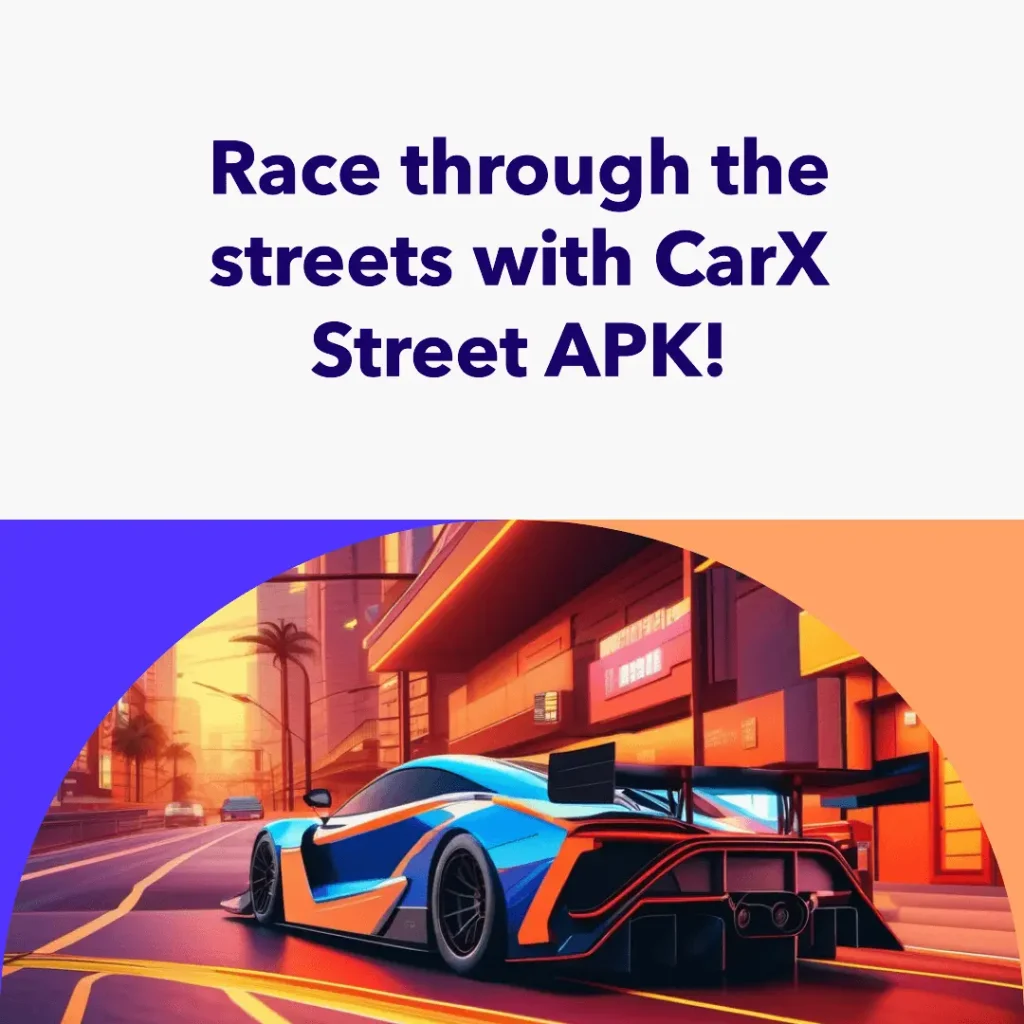 CarX Street APK - High-Speed Racing in Sunset City